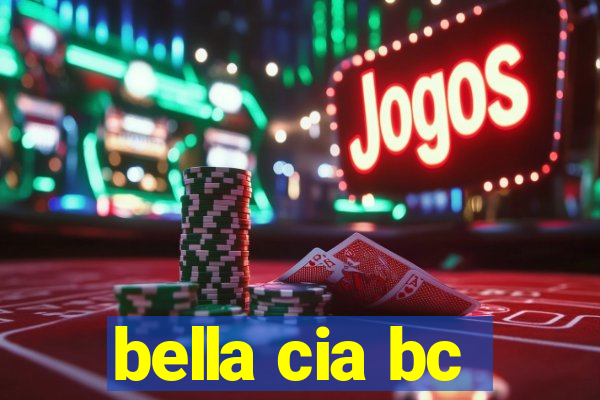 bella cia bc